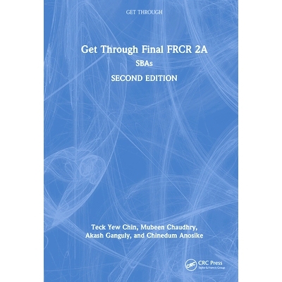 预订 Get Through Final FRCR 2A: SBAs 通过皇家放射科医师学院院士资格考试 2A：单选题 第2版: 9781032594064