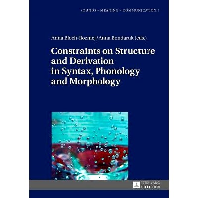 预订 Constraints on Structure and Derivation in Syntax, Phonology and Morphology 语法，语音和形态的结构和推导的约束: 978
