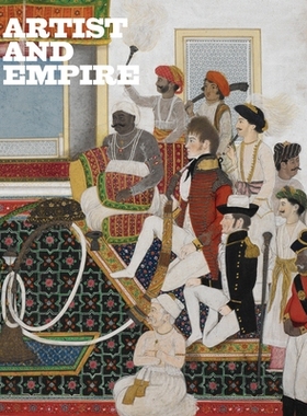 预订 Artist and Empire: Facing Britain’S Imperial Past: 9781849763431