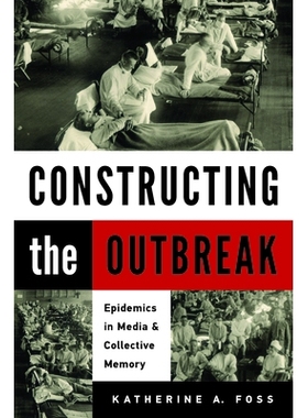 预订 Constructing the Outbreak: Epidemics in Media and Collective Memory 制造爆发：媒介与集体记忆中的流行病: 97816253452
