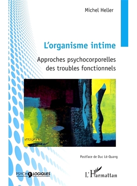 预订 L’organisme intime : approches psychocorporelles des troubles fonctionnels 亲密的有机体：功能障碍的心理疗法: 97821