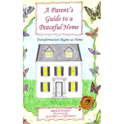 预订 A Parent’s Guide to a Peaceful Home: Transformation Begins at Home: 9781466942011