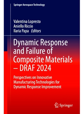 预订 Dynamic Response and Failure of Composite Materials - DRAF 2024: Perspectives on Innovative Manufacturing Technolog
