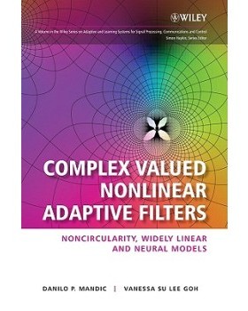 【预订】Complex Valued Nonlinear Adaptive Filters - Noncircularity, Widely Linear and Neural Models