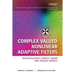 【预订】Complex Valued Nonlinear Adaptive Filters - Noncircularity, Widely Linear and Neural Models