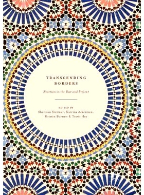 预订 Transcending Borders: Abortion in the Past and Present: 9783319839325