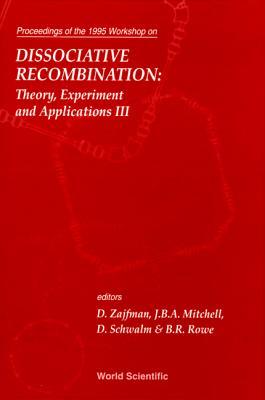 【预订】Dissociative Recombination, Theory, Experiment and Applications III
