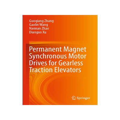 [预订]Permanent Magnet Synchronous Motor Drives for Gearless Traction Elevators