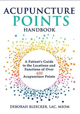 【预订】Acupuncture Points Handbook: A Patient’s Guide to the Locations and Functions of over 400 Acupuncture Poin...