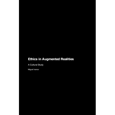 预订 Ethics in Augmented Realities: A Cultural Study: 9781779666260