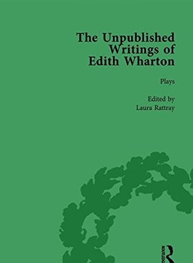 【预订】The Unpublished Writings of Edith Wharton Vol 1