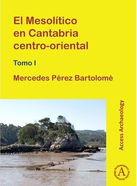 预订 El Mesolítico en Cantabria centro-oriental 坎塔布里亚中东部的中石器时代: 9781789692464