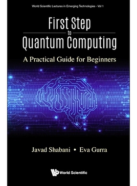 预订 First Step to Quantum Computing: A Practical Guide for Beginners 量子计算*步：初学者实用指南: 9789811254123