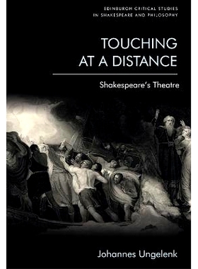 预订 Touching at a Distance: Shakespeare’s Theatre 远距离接触：莎士比亚的戏剧: 9781474497831