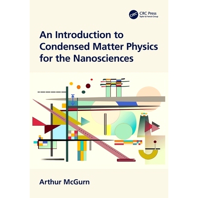 预订 An Introduction to Condensed Matter Physics for the Nanosciences 纳米科学凝聚态物理导论: 9780367517090