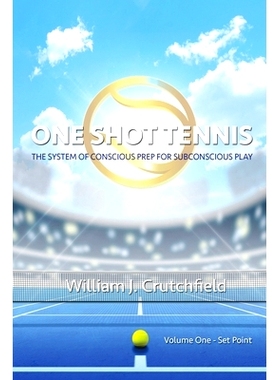 预订 One Shot Tennis: The System of Conscious Prep for Subconscious Play: 9798450660332
