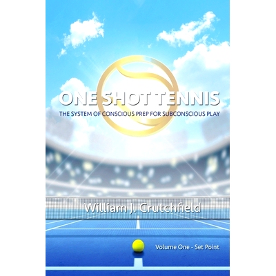 预订 One Shot Tennis: The System of Conscious Prep for Subconscious Play: 9798450660332