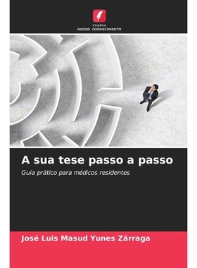 预订 A sua tese passo a passo: Guia prático para médicos residentes. DE: 9786209230066