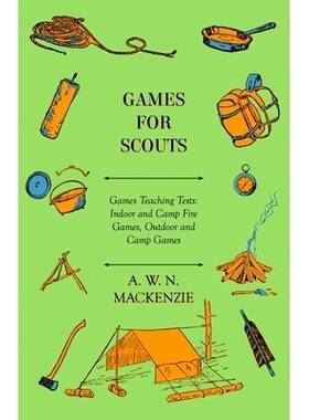 预订 Games for Scouts - Games Teaching Tests: Indoor and Camp Fire Games, Outdoor and Camp Games: 9781446539859