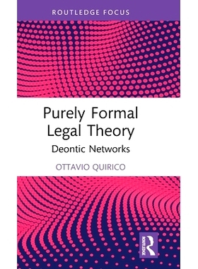 预订 Purely Formal Legal Theory: Deontic Networks 纯粹形式法律理论：道义网络: 9781032132488