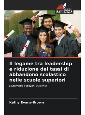 预订 Il legame tra leadership e riduzione dei tassi di abbandono scolastico nelle scuole superiori: 9786209372506