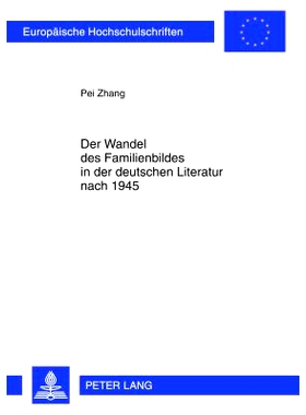 预订 Der Wandel des Familienbildes in der deutschen Literatur nach 1945 1945年后德国文学中家庭景象的变化: 9783631639511
