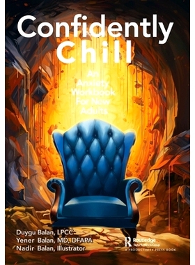 预订 Confidently Chill: An Anxiety Workbook for New Adults 自信地寒冷：青少年焦虑练习册: 9781032537771