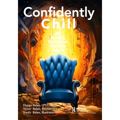 预订 Confidently Chill: An Anxiety Workbook for New Adults 自信地寒冷：青少年焦虑练习册: 9781032537771