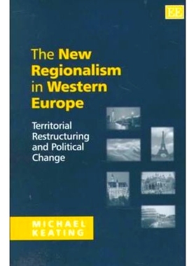 预订 The New Regionalism in Western Europe: Territorial Restructuring and Political Change 西欧新区域主义:领土重组与政治