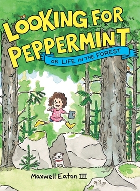 预订 Looking for Peppermint: Or Life in the Forest 寻找薄荷：或者森林里的生活: 9780823452088