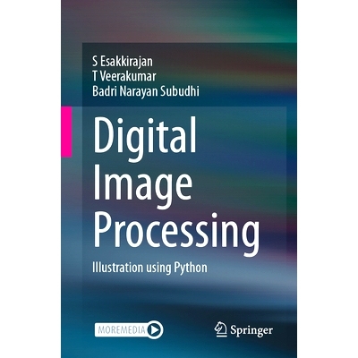预订 Digital Image Processing: Illustration using Python 数字图像处理：使用 Python 插图: 9789819663811