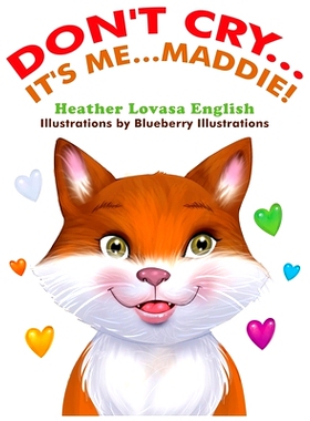 预订 Don’t Cry...It’s Me...Maddie!: 9780578745879