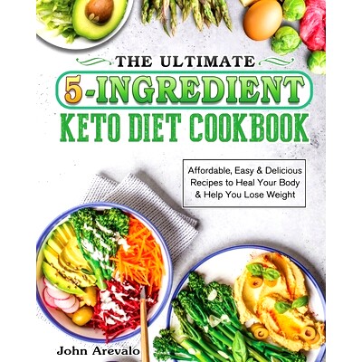 预订 The Ultimate 5-Ingredient Keto Diet Cookbook: Affordable, Easy & Delicious Recipes to Heal Your Body & Help You Los