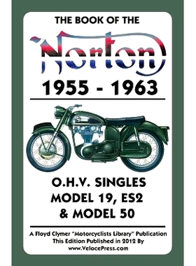 预订 Book of the Norton 1955-1963 O.H.V. Singles Model 19, Es2 & Model 50: 9781588501196