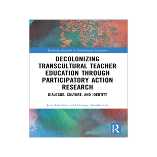 [预订]Decolonizing Transcultural Teacher Education through Participatory Action Research