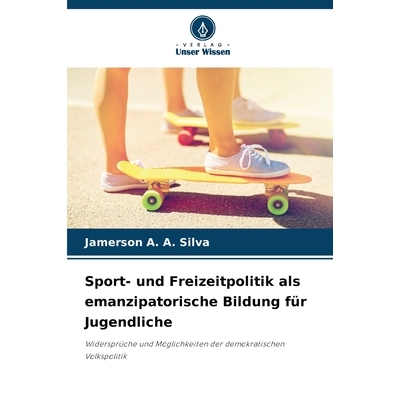 预订 Sport- und Freizeitpolitik als emanzipatorische Bildung für Jugendliche: Widersprüche und Möglichkeiten der demo