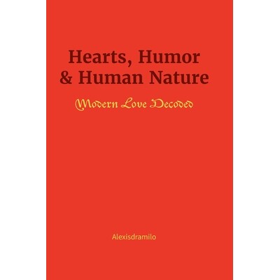 预订 Hearts, Humor & Human Nature: Modern Love Decoded: 9798275340747