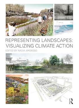 预订 Representing Landscapes: Visualizing Climate Action代表景观：可视化气候行动: 9781032519944