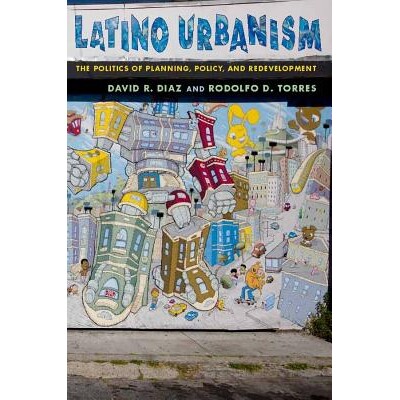 预订 Latino Urbanism: The Politics of Planning, Policy and Redevelopment 拉美的城市化：规划方法、政策和开发（平装）: 978