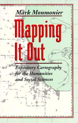 【预售】Mapping It Out: Expository Cartography for the Humanities and Social Sciences
