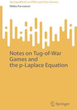 [预订]Notes on Tug-Of-War Games and the P-Laplace Equation 9789819978786