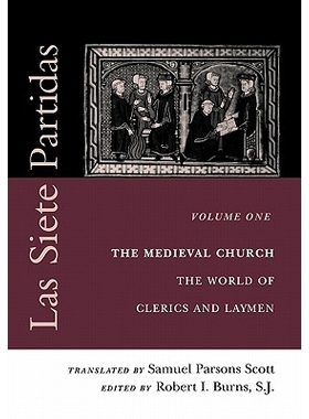 预订 Las Siete Partidas, Volume 1: The Medieval Church: The World of Clerics and Laymen (Partida I): 9780812217384