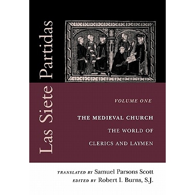 预订 Las Siete Partidas, Volume 1: The Medieval Church: The World of Clerics and Laymen (Partida I): 9780812217384