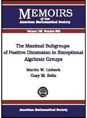 预订 The Maximal Subgroups of Positive Dimension in Exceptional Algebraic Groups 例外代数群中的正维数*子群: 978082183482