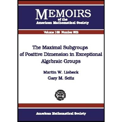 预订 The Maximal Subgroups of Positive Dimension in Exceptional Algebraic Groups 例外代数群中的正维数*子群: 978082183482