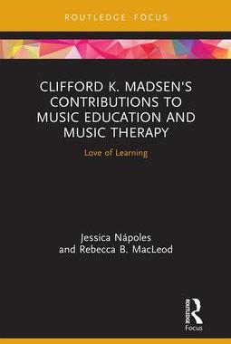 [预订]Clifford K. Madsen’s Contributions to Music Education and Music Therapy 9781032238272