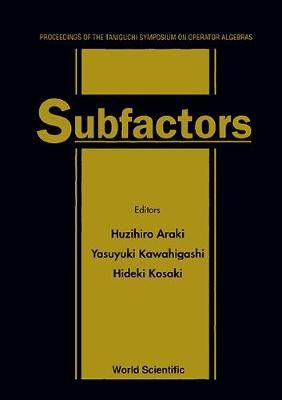 【预订】SUBFACTORS: PROCEEDINGS OF THE TANIGUCHI SYMPOSIUM ON OPERATOR ALGEBRAS