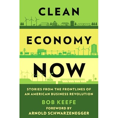预订 Clean Economy Now: Stories from the Frontlines of an American Business Revolution 现在的清洁经济：来自美国商业*前线