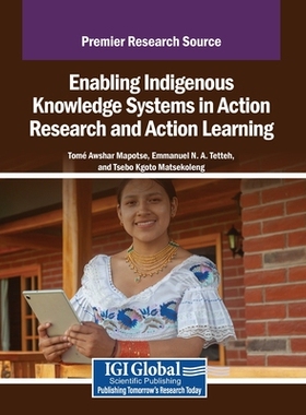 预订 Enabling Indigenous Knowledge Systems in Action Research and Action Learning: 9798369351246