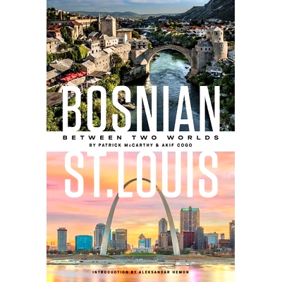 预订 Bosnian St. Louis: Between Two Worlds 波斯尼亚圣路易斯:两个世界之间: 9798985571615